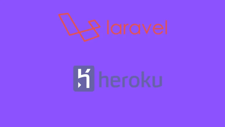 How To Deploy A Laravel App On Heroku: Ultimate Guide