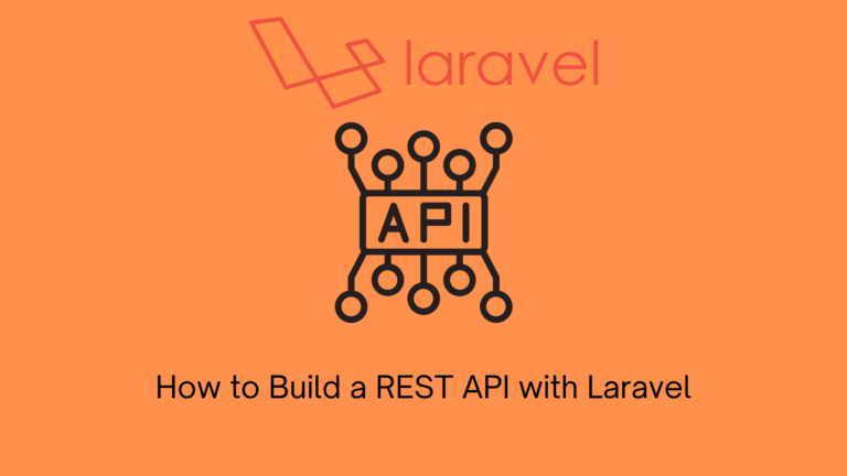 How to Build a Rest API with Laravel: A Beginners Guide