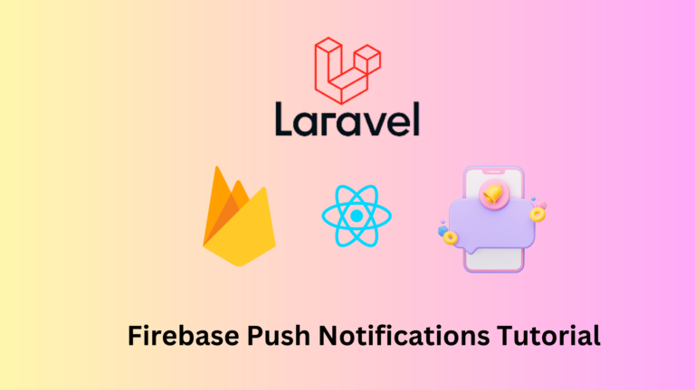 Firebase Push Notifications in Laravel: A Comprehensive Guide